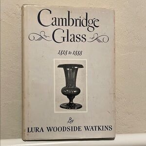 Cambridge Glass 1818 to 1888 Lura Woodside Watkins Vintage book